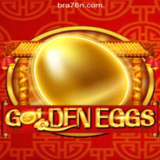 GoldenEggs: An Ultimate Guide to the Popular Game on 76N.COM Platform-Oficial Slots Brasil